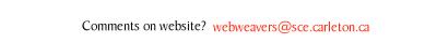 Questions and Comments? webweavers@sce.carleton.ca